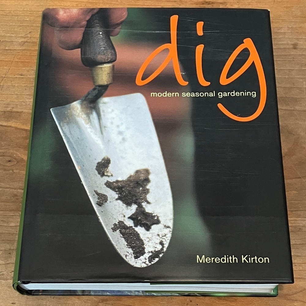 Gardening book - Dig Modern Seasonal Gardening by - Meredith Kirton hardcover